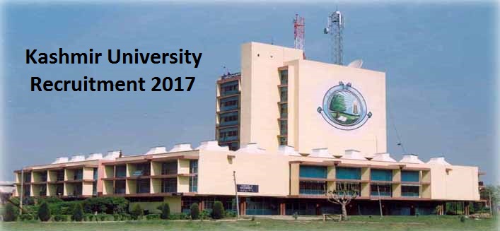 Kashmir University Recruitment 2017 – Vacancies for various posts