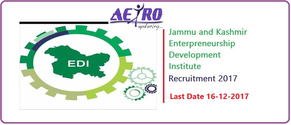 Various Posts at Jammu and Kashmir Entrepreneurship Development Institute. Last Date 16 December 2017.