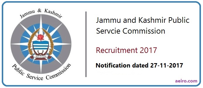 Various Job Notifications from JKPSC. Notification 12,13 and 14 dated 27.11.2017