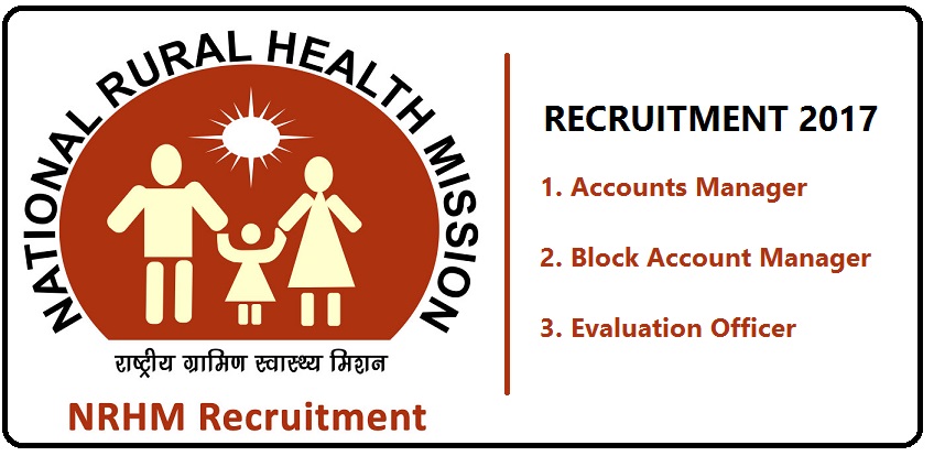 nrhm recruitment Accounts Manager /Block Account Manager /Evaluation Officer Vacancies at NRHM. Last Date 30 November 2017