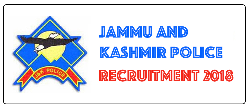 Jammu and Kashmir Police Recruitment July 2018.