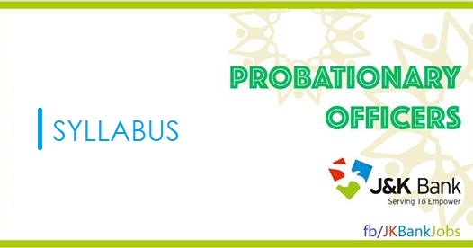 J&K Bank Recruitment : Syllabus for the Posts of Probationary Officer