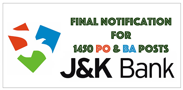JK Bank J&K Bank : Final Notification for 250 Probationary Officers and 1200 Banking Associates