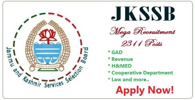 JKSSB Mega Recruitment 2021: Recruitment Notification for 2311 Posts. Apply Now