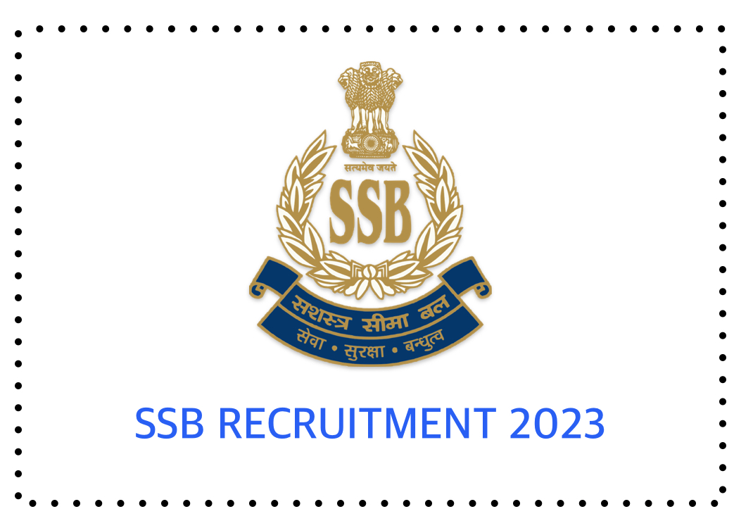 Apply Now: 272 Posts Job Recruitment In Sashastra Seema Bal (SSB) » Aeiro