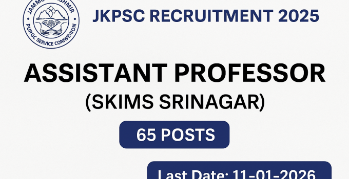 JKPSC Recruitment 2025: Assistant Professor (SKIMS Srinagar) – 65 Posts JKPSC Recruitment 2025: Assistant Professor (SKIMS Srinagar) – 65 Posts